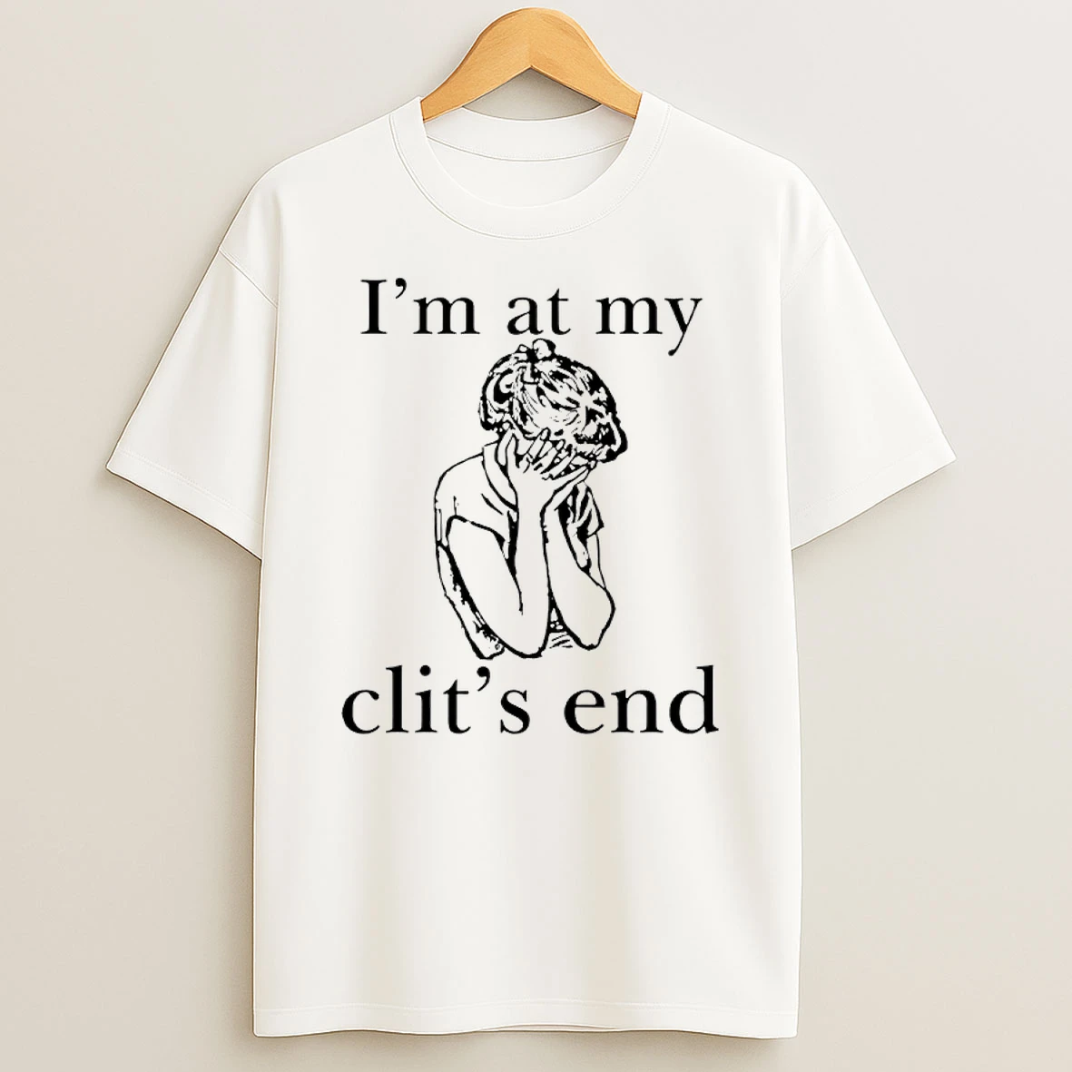 Im At My Clits End Art Shirts