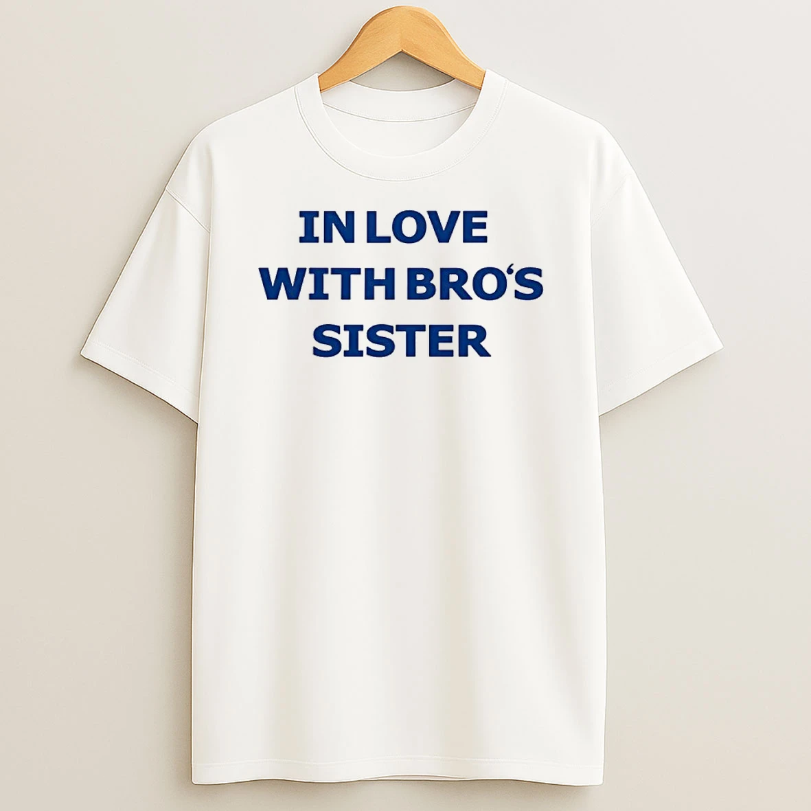 In Love With Bros Sister Shirts