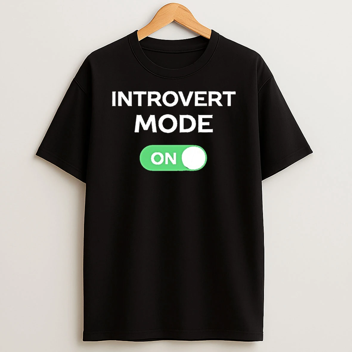 Introvert Mode On Shirts