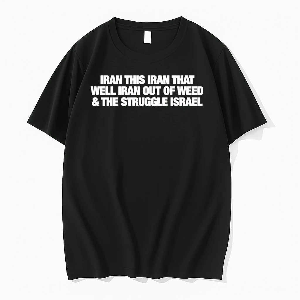 Iran This Iran That Well Iran Out Of Weed And The Struggle Israel Shirts