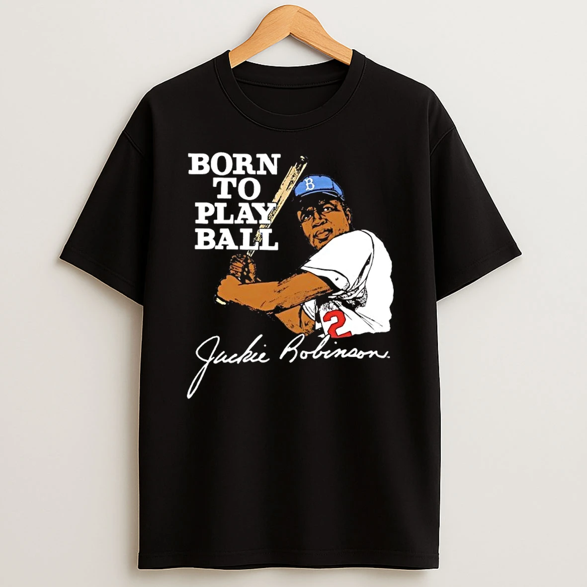 Jackie Robinson Brooklyn Dodgers Born To Play Ball Swing Signature Shirts
