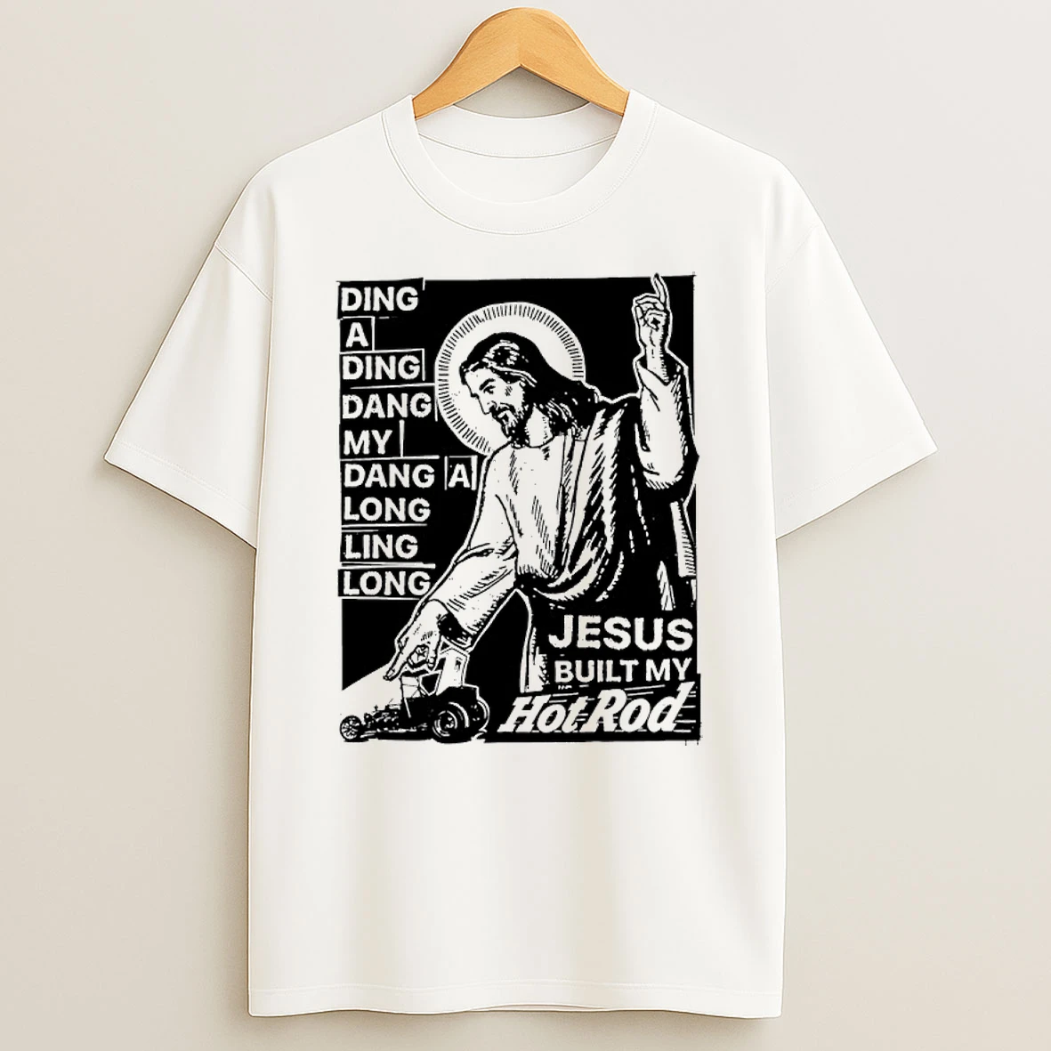 Jesus Built My Hot Rod Ding A Ding Dang My Dang A Long Ling Long Shirts