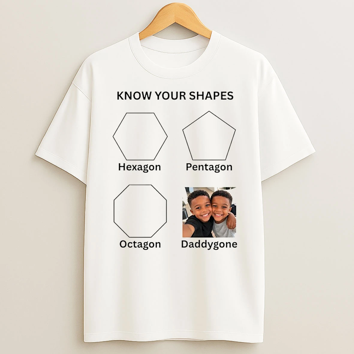 Know Your Shapes Hexagon Pentagon Octagon Daddy Gone Shirts