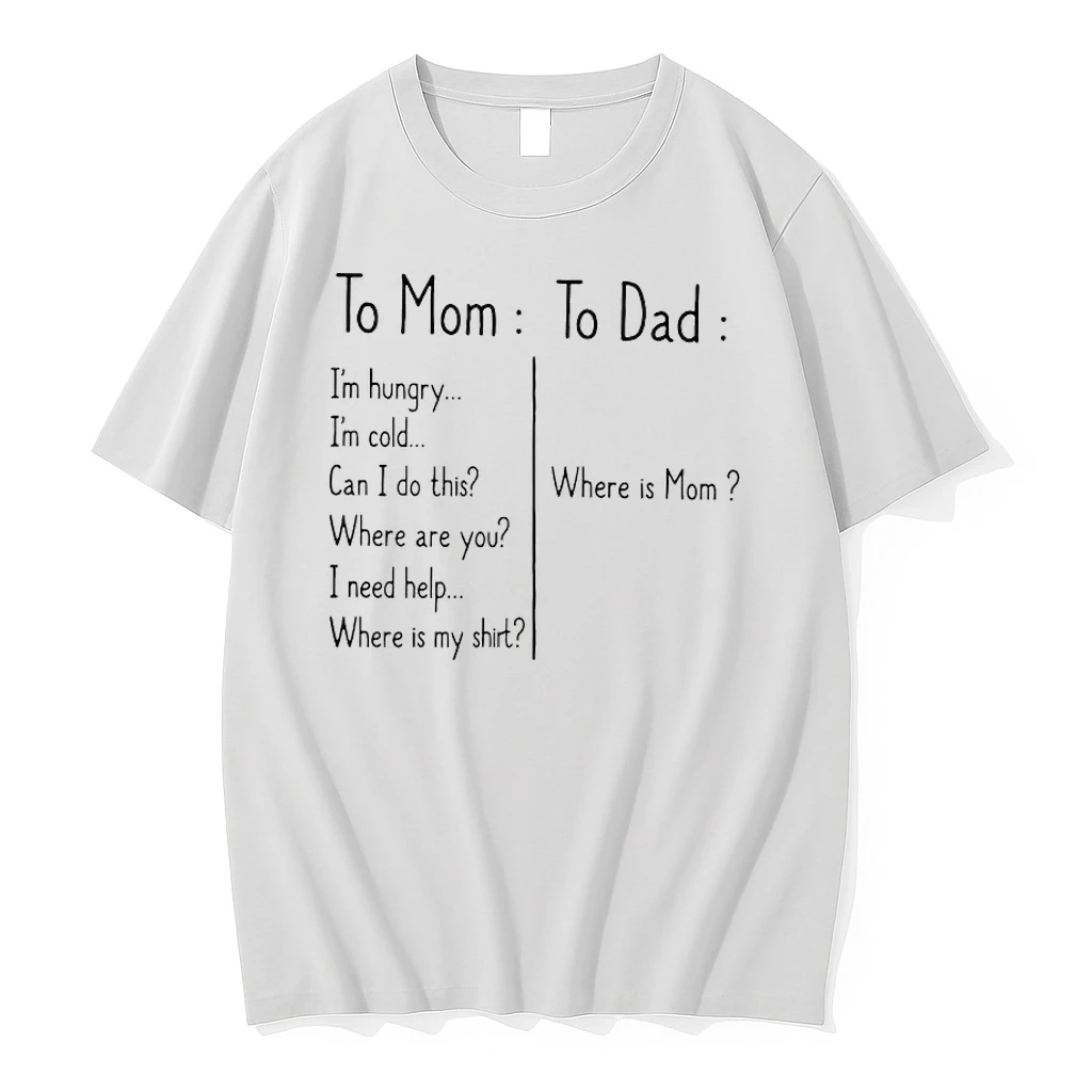 List Questions To Mom Im Hungry Im Cold Can I Do This To Dad Where Is Mom Shirts