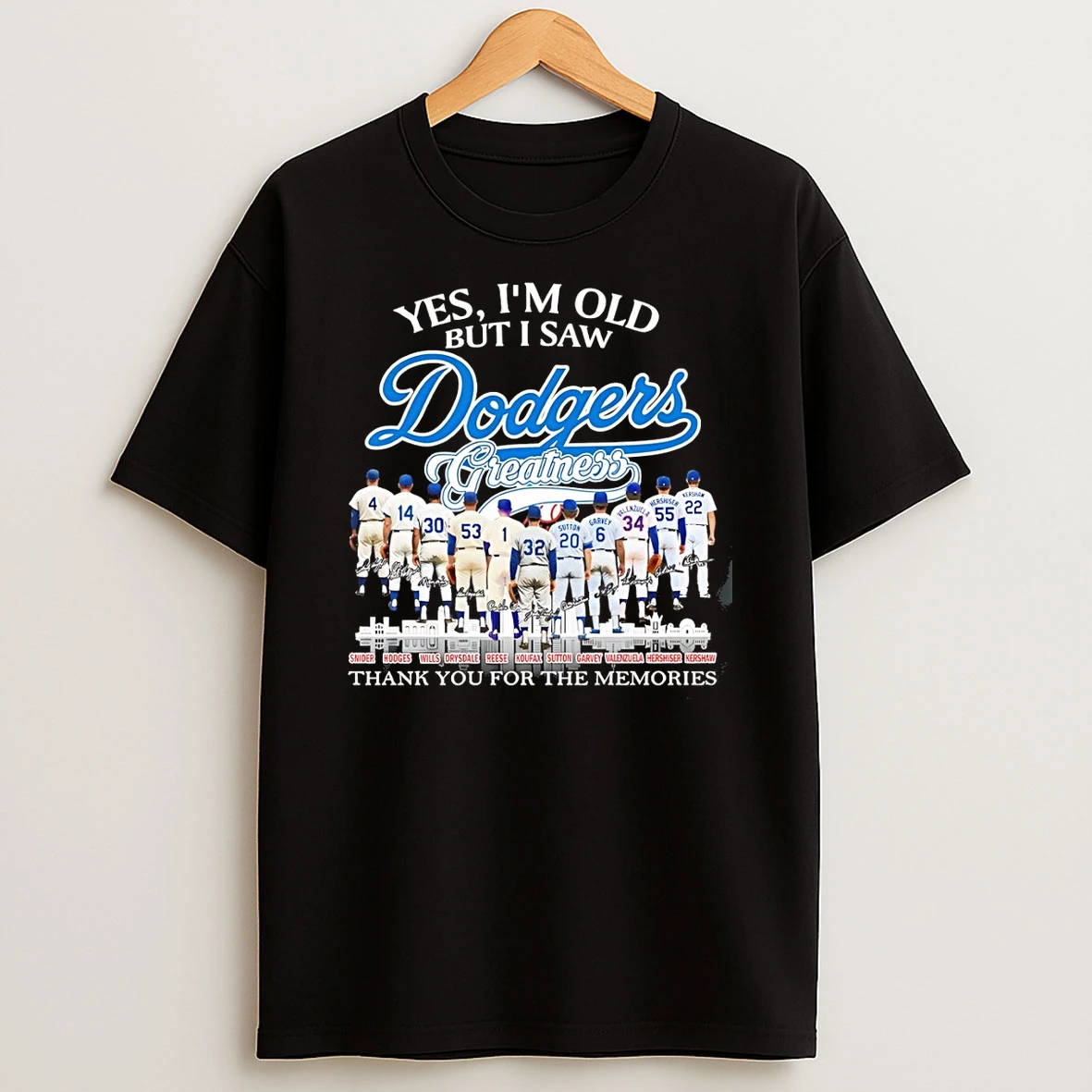 Los Angeles Dodgers Greatness Yes Im Old But I Saw Dodgers Thank You For The Memories Signatures Shirts