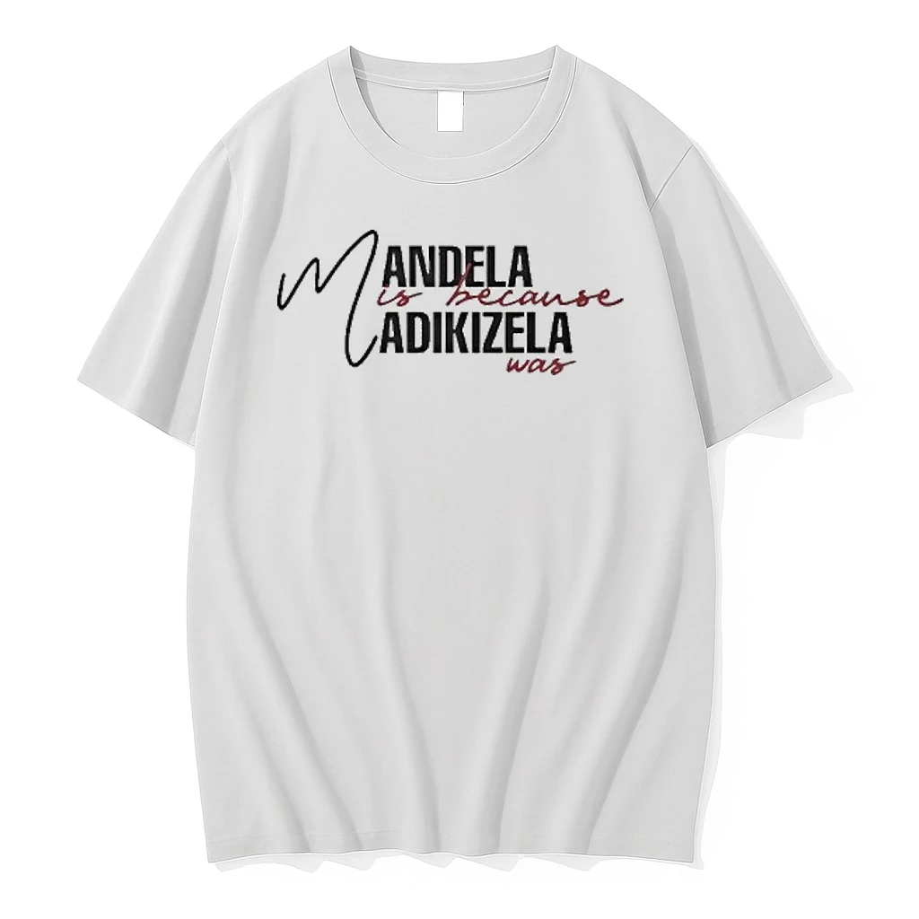 Mandela Is Because Madikizela Was Tour 2026 Shirts