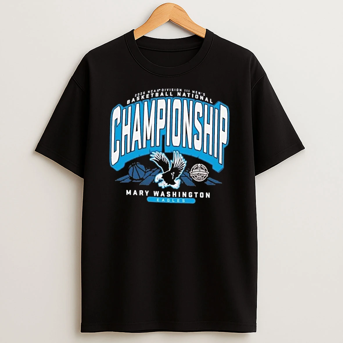 Mary Washington Eagles 2026 Ncaa Diii Mens Basketball National Championship Bound Shirts