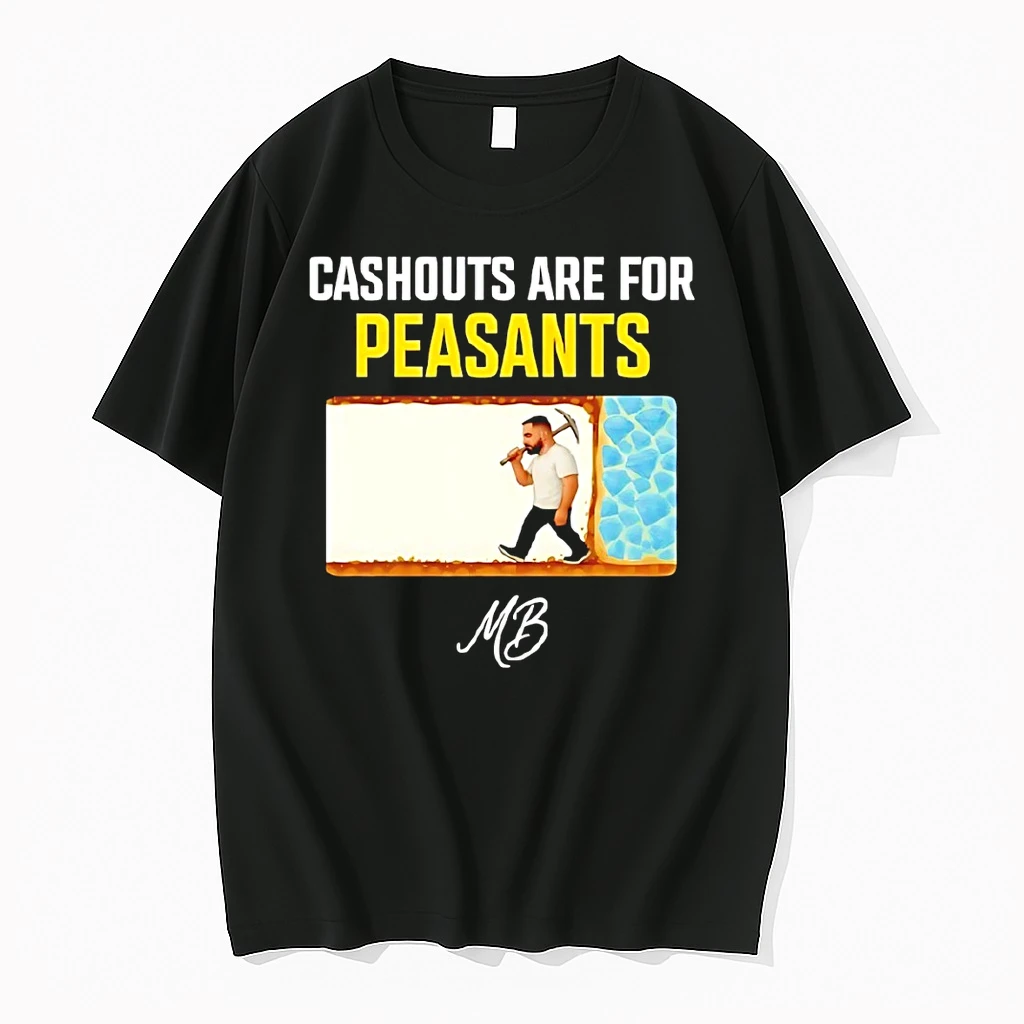 Matty Betss Cashouts Are For Peasants Shirts