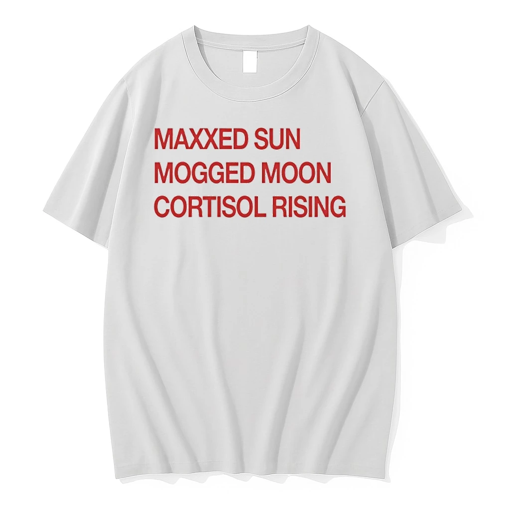 Maxxed Sun Mogged Moon Cortisol Rising Shirts