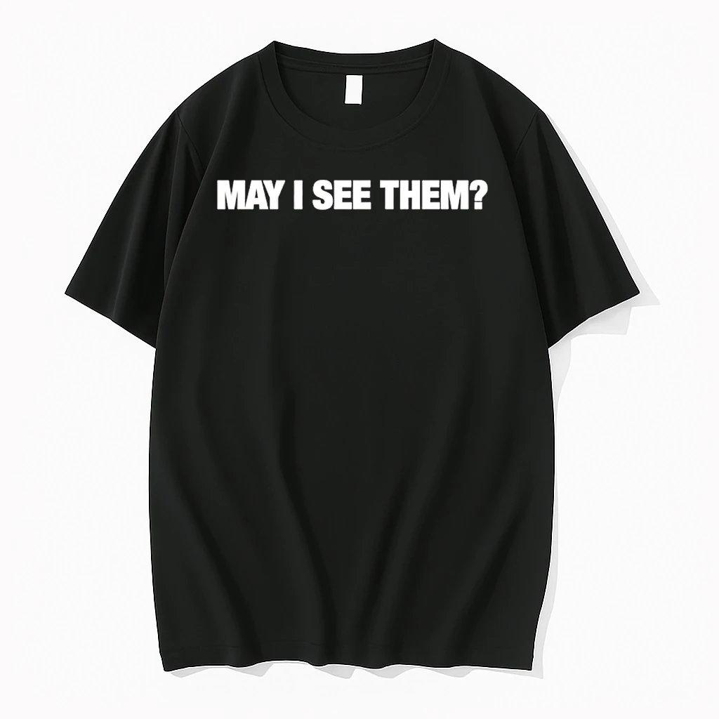 May I See Them Shirts