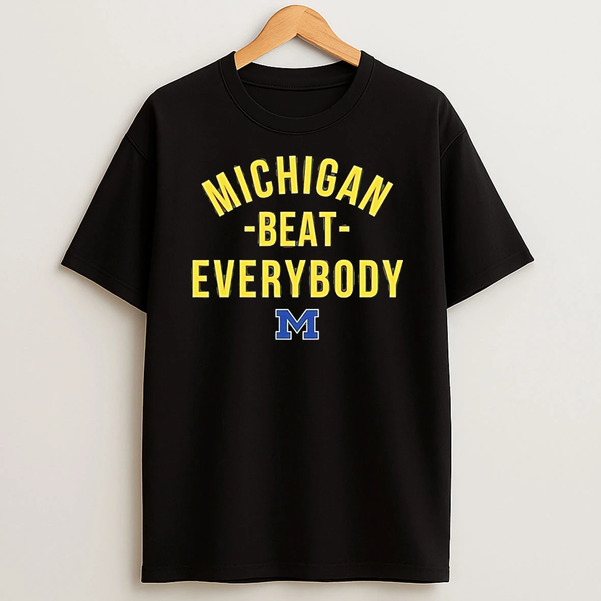 Michigan Beat Everybody 2026 National Champions Shirts