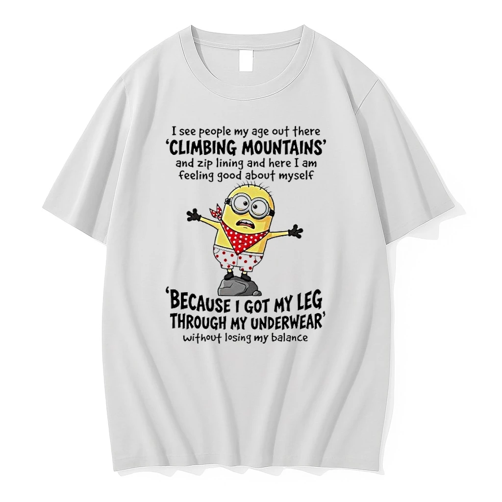 Minion I See People My Age Out There Climbing Moutains And Zip Lining And Here I Am Feeling Good About Myself Shirt