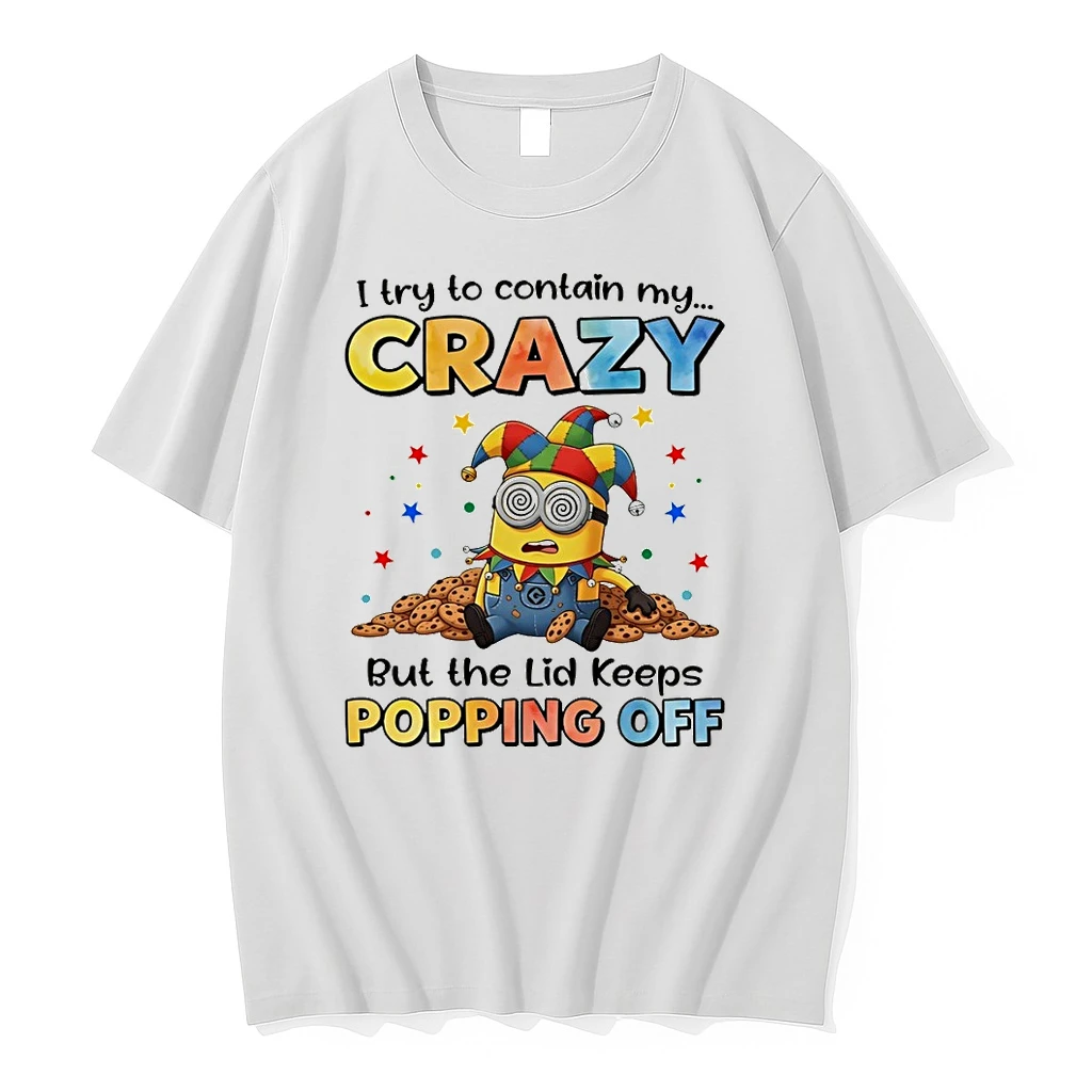 Minion I Try To Contain My Crazy But The Lid Keeps Popping Off Shirts