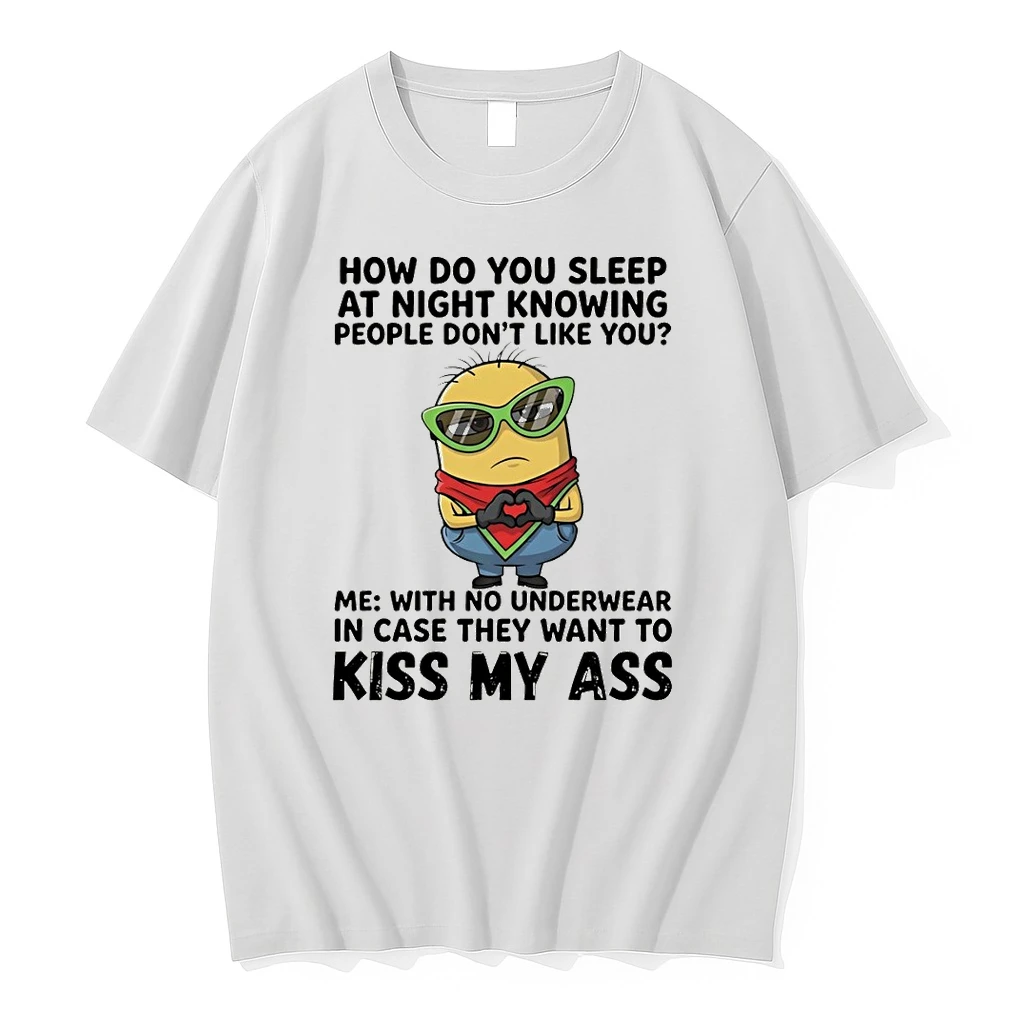 Minion How Do You Sleep At Night Knowing People Dont Like You Shirts