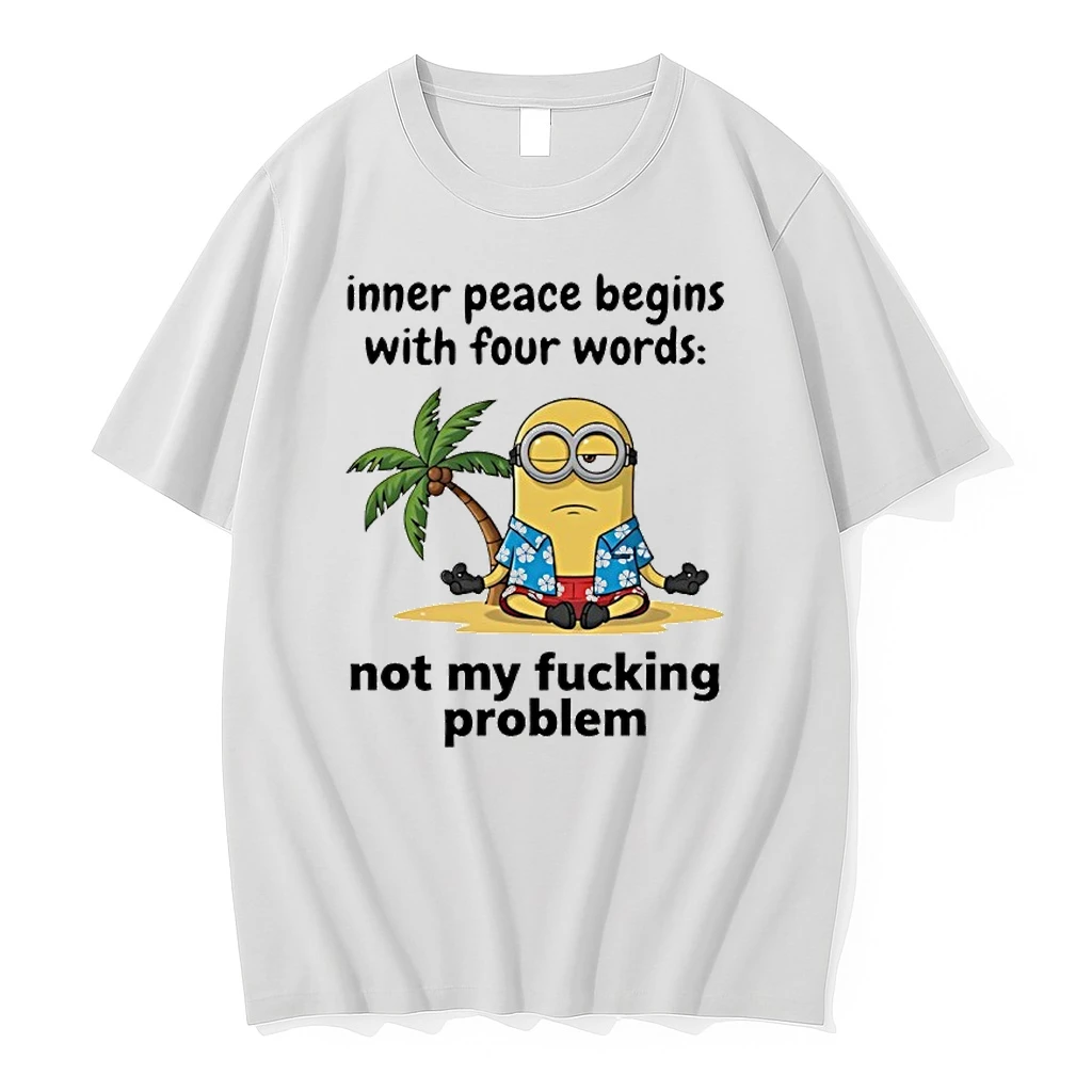 Minion Inner Peace Begins With Four Words Not My Fucking Problem Shirts