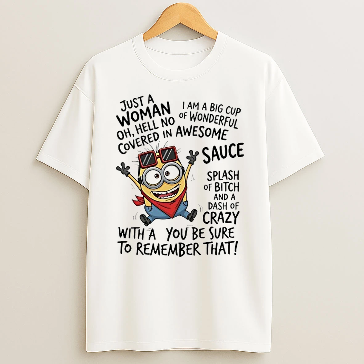 Minion Just A Woman Oh Hell No Covered In Awesomewith A You Be Sure Shirts