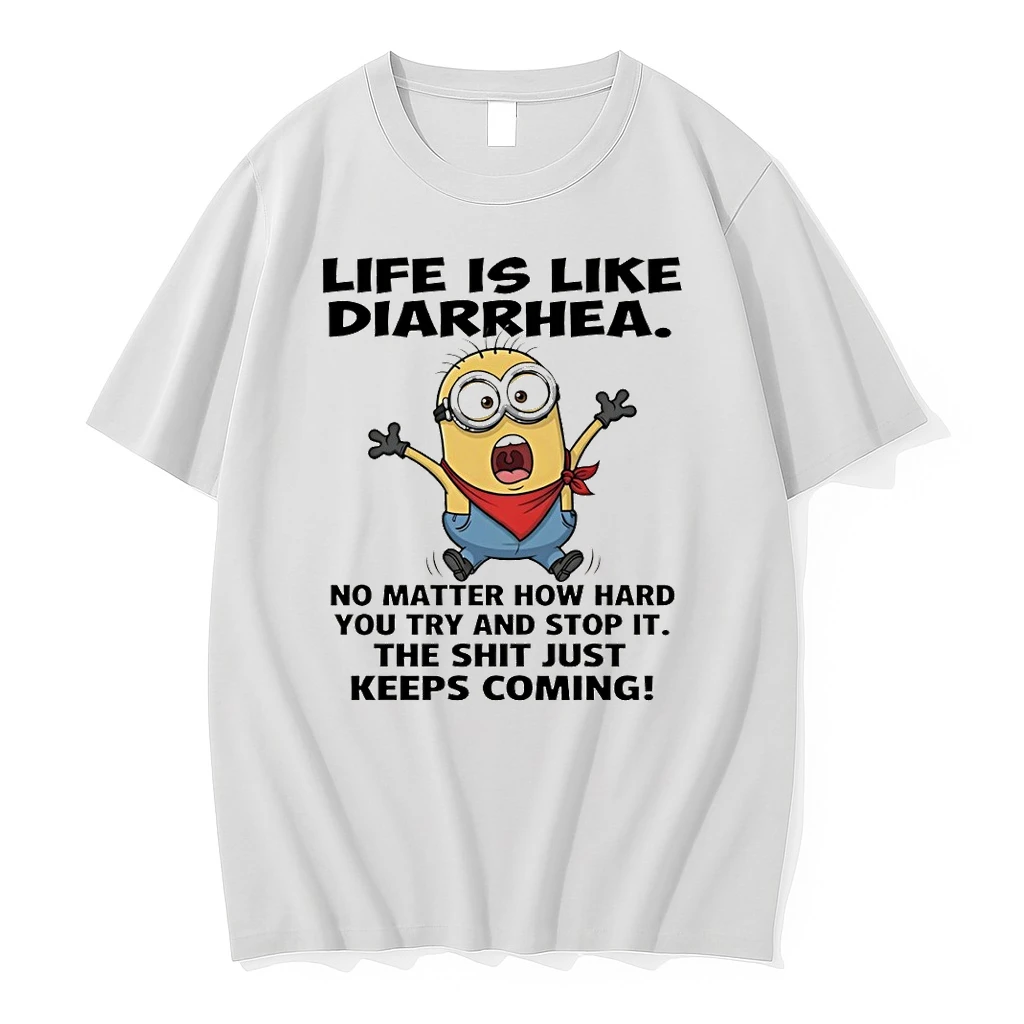 Minion Life Is Like Diarrhea No Matter How Hard You Try And Stop It The Shit Just Keeps Coming Shirts
