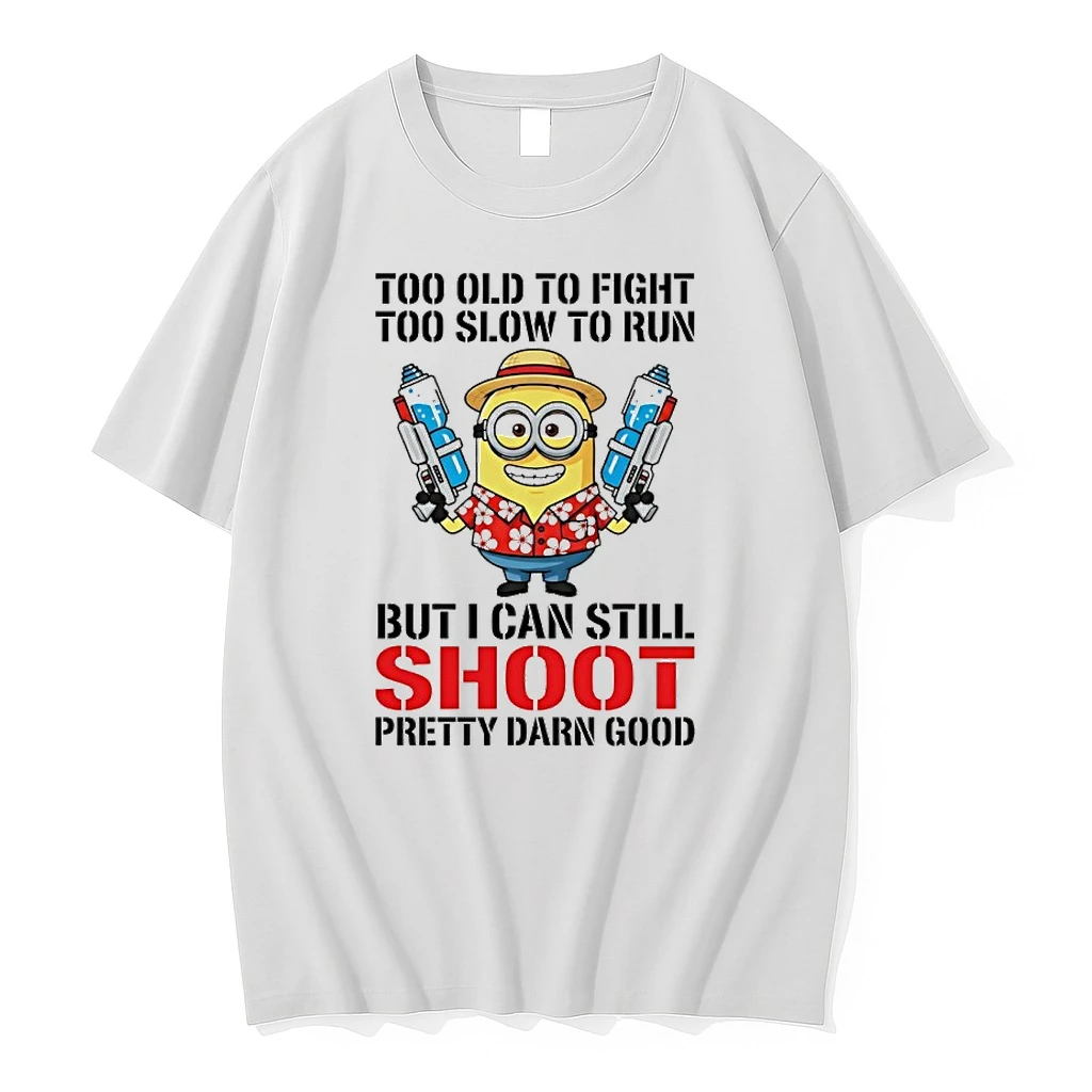 Minion Too Old To Fight Too Slow To Run But I Can Still Shoot Pretty Darn Good Shirts