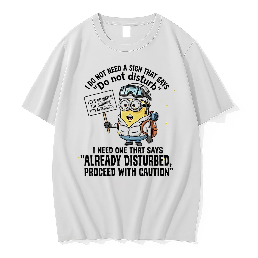 Minions I Do Not Need A Sign That Says Do Not Disturb I Need One That Say Shirts