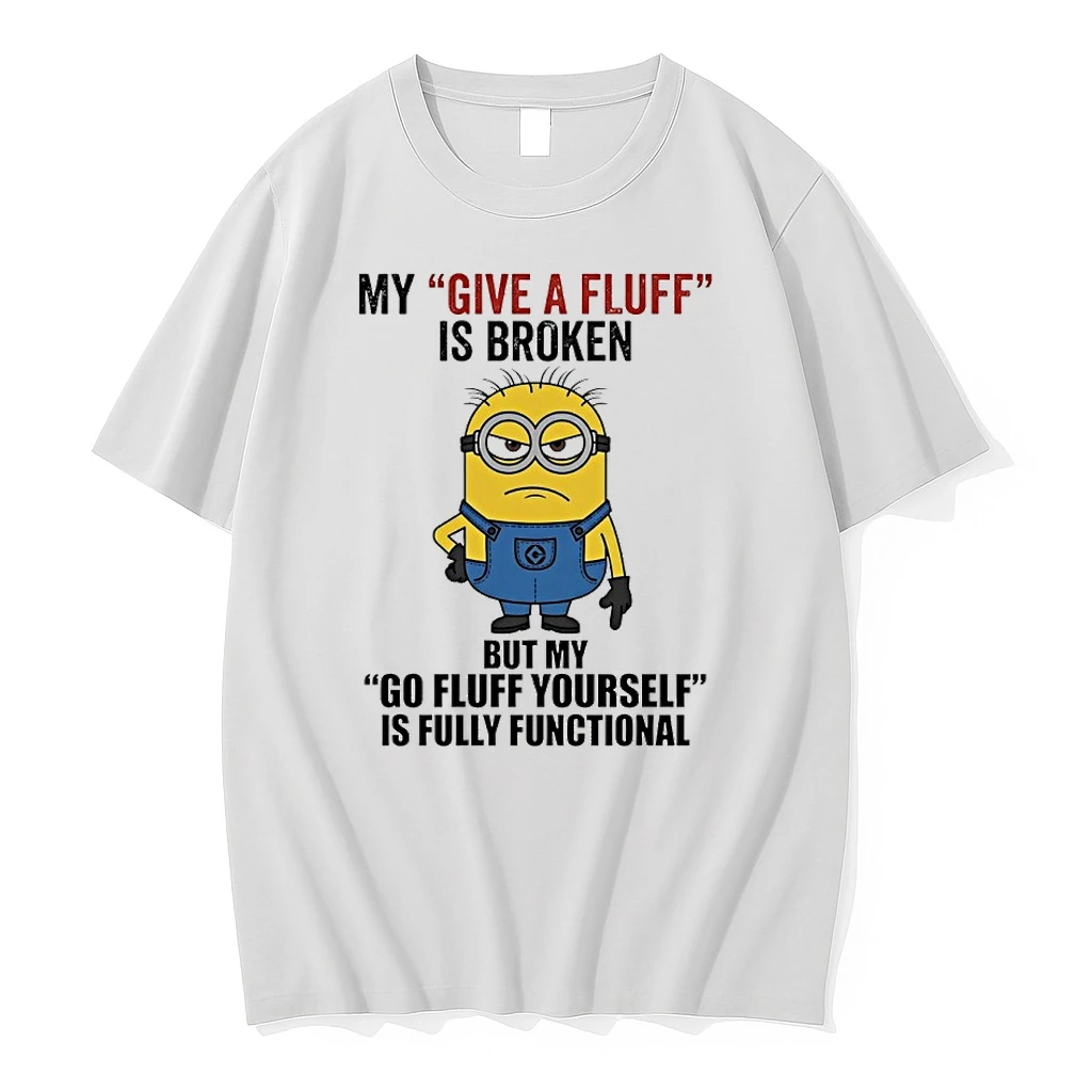 Minions My Give A Fluff Is Broken But My Go Fuff Yourself Is Fully Functional Shirts