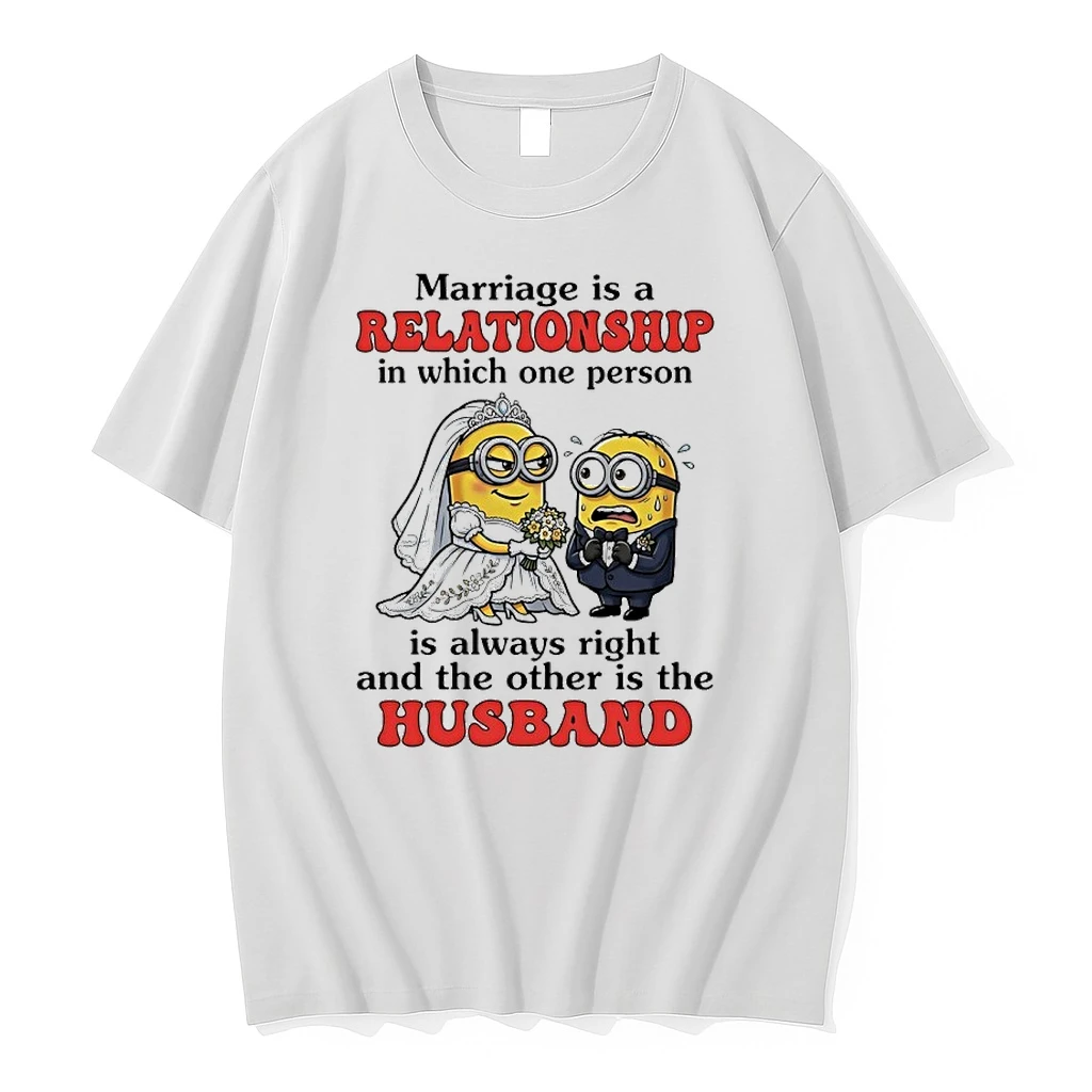 Minions Wedding Marriage Is A Relationship In Which One Person Is Always Right And The Other Is The Husband Shirts