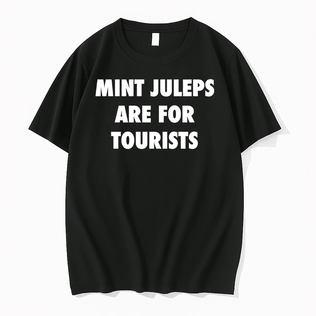 Mint Juleps Are For Tourists Shirts