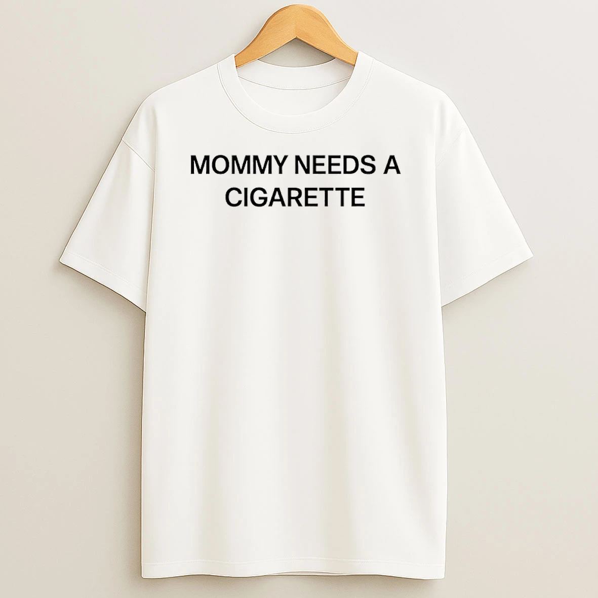 Mommy Needs A Cigarette Shirts