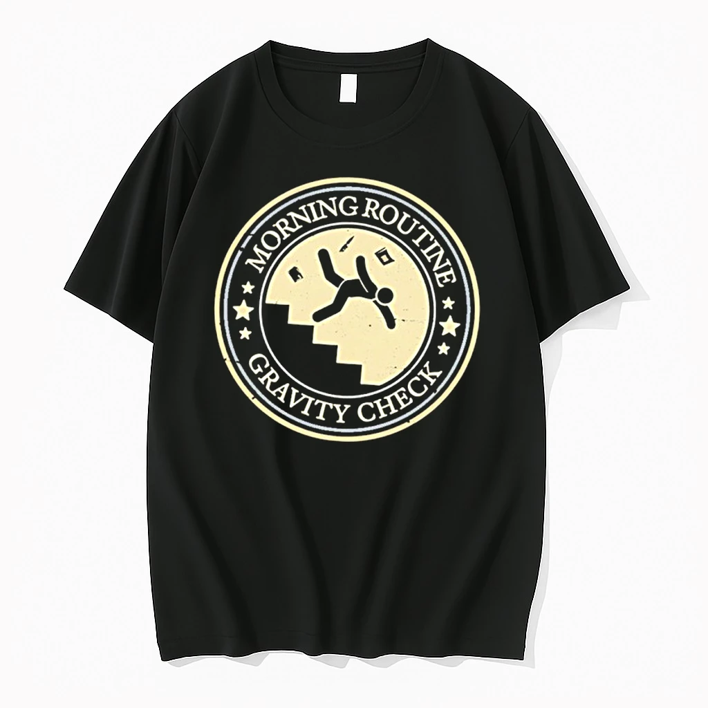 Morning Routine Gravity Check Graphic Shirts