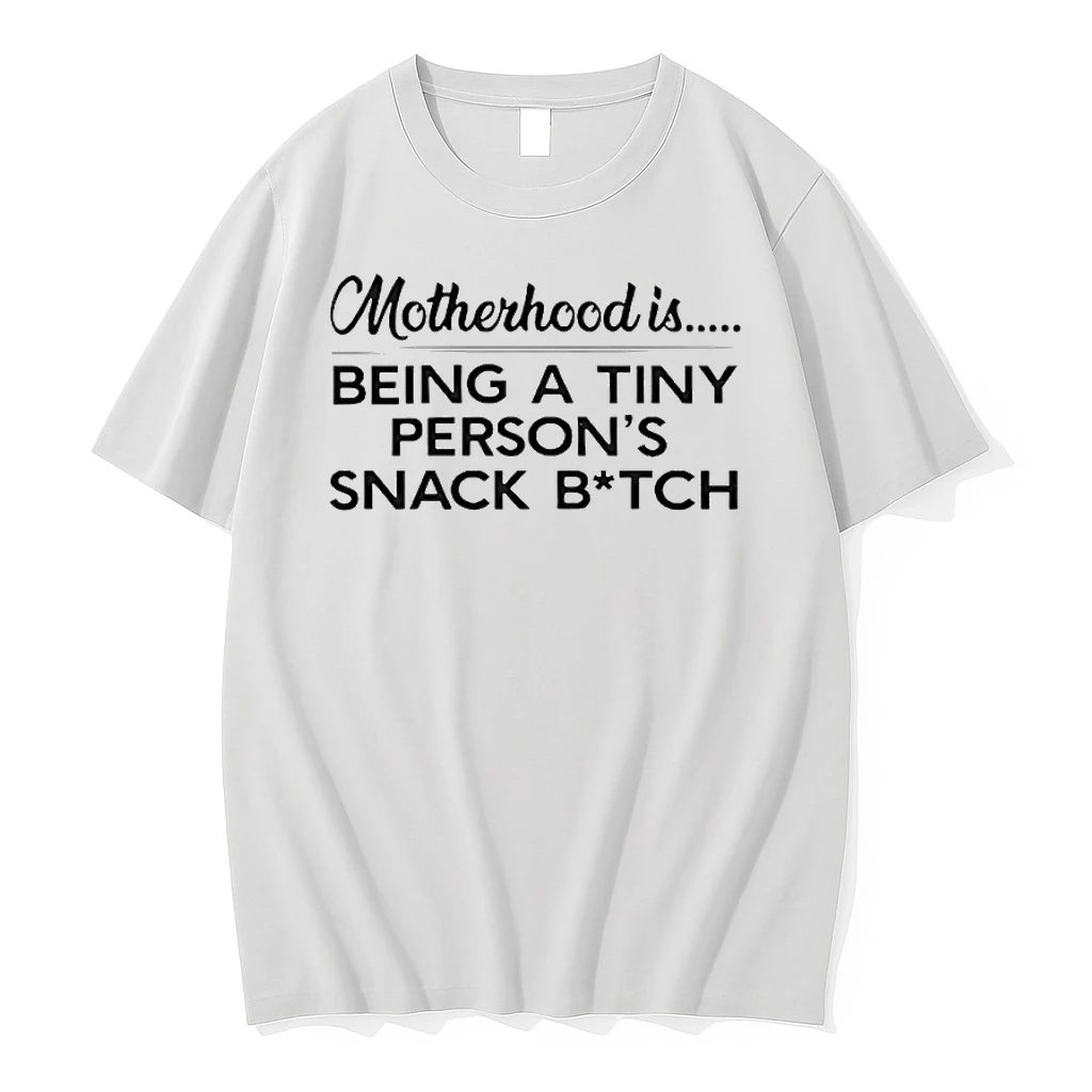 Motherhood Is Being A Tiny Persons Snack Bitch Humor Shirts