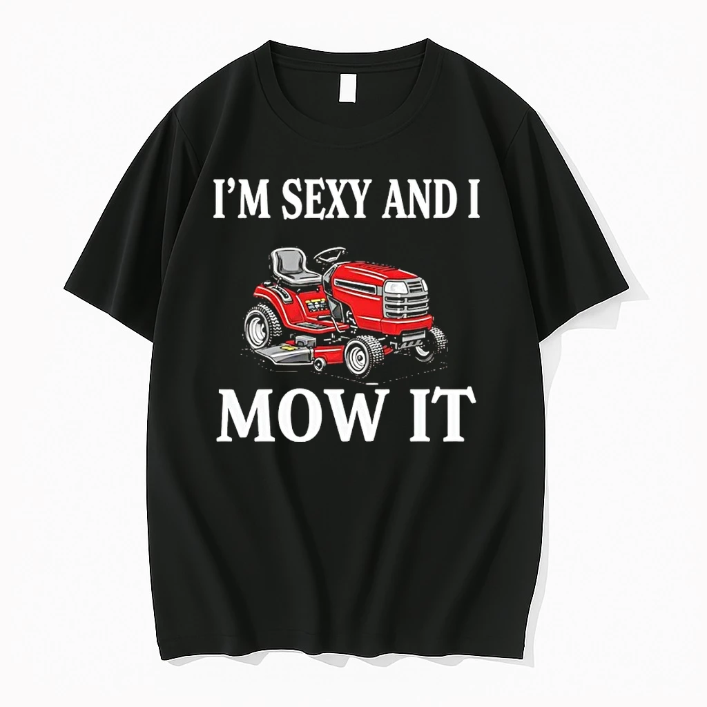 Mower Im Sexy And I Mow It Shirts