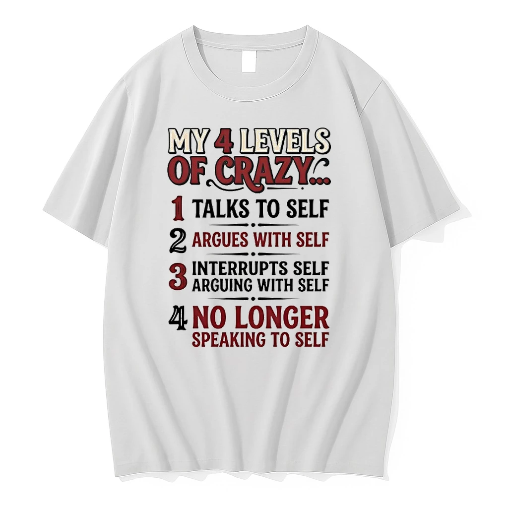 My 4 Levels Of Crazy Talks To Self Argues With Self No Longer Speaking To Self Shirts