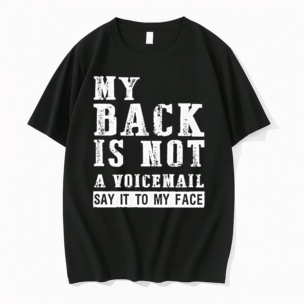 My Back Is Not A Voicemail Say It To My Face Text Shirts