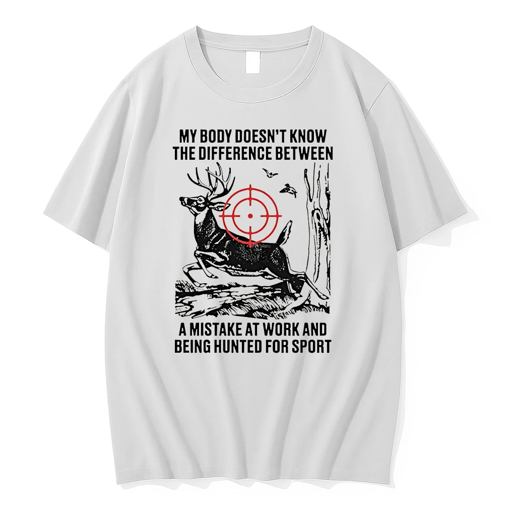 My Body Doesnt Know The Difference Between A Mistake At Work And Being Hunted For Sport Shirts