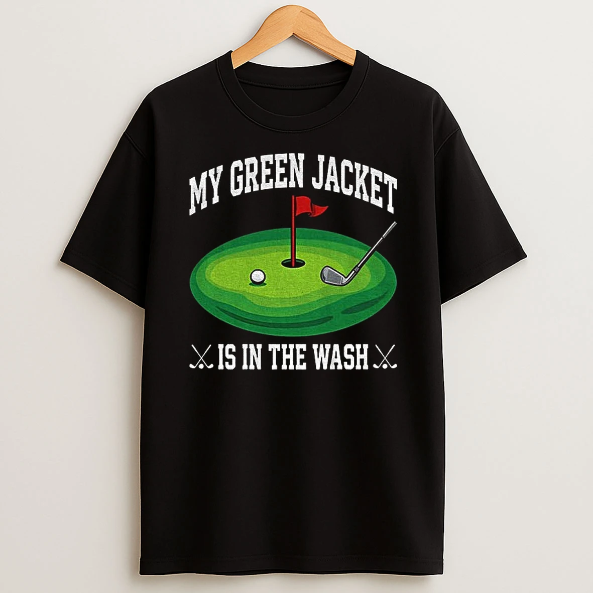 My Green Jacket Is In The Wash Funny Golf Shirts