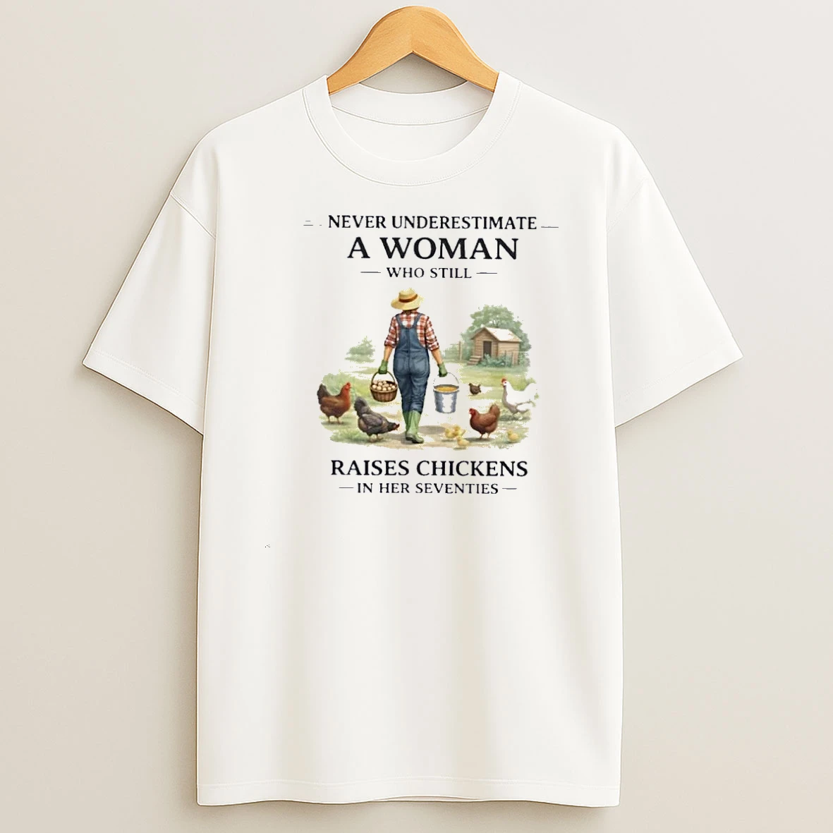 Never Underestimate A Woman Who Still Raises Chickens In Her Seventies 70s Shirts