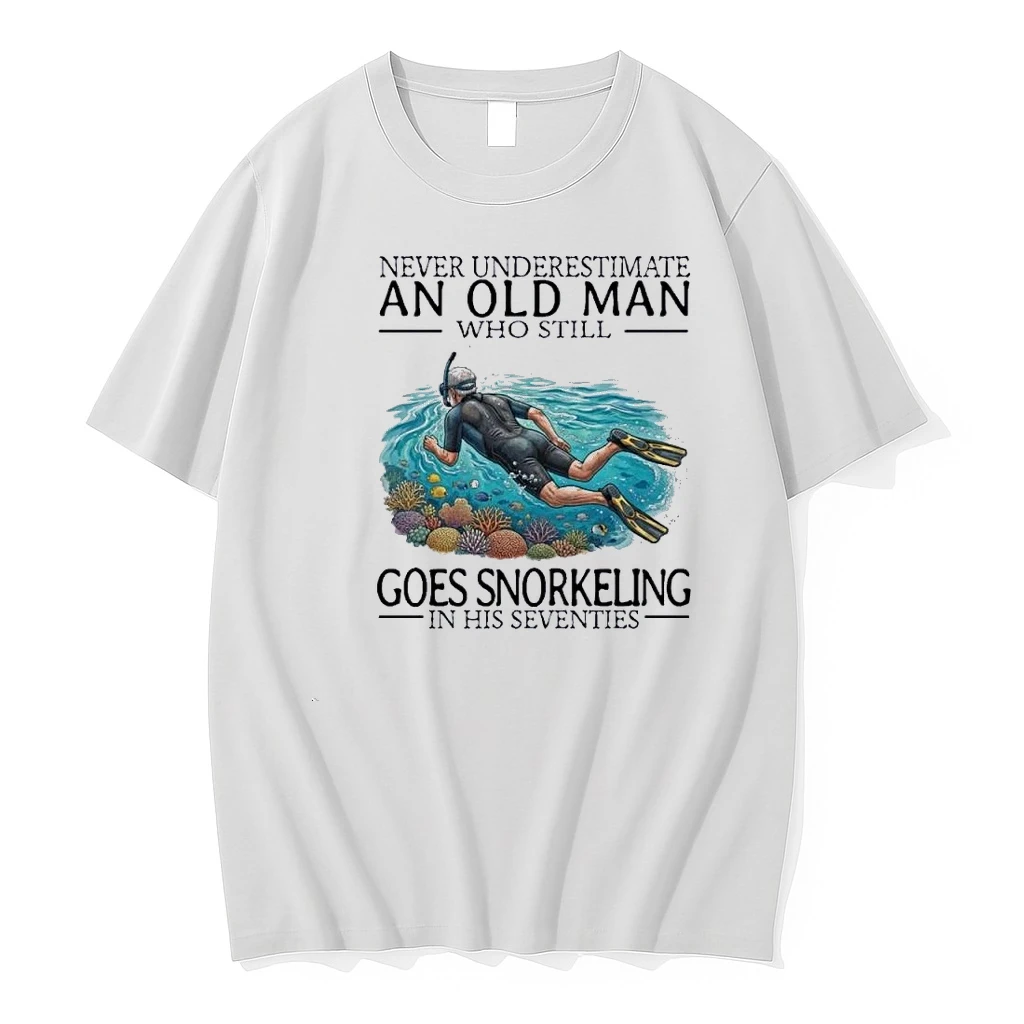Never Underestimate An Old Man Who Still Goes Snorkeling In His Seventies Shirts