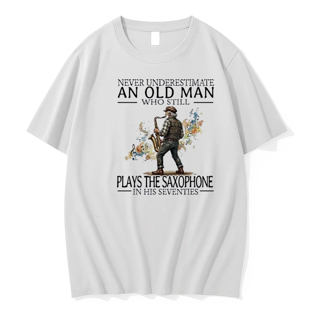 Never Underestimate An Old Man Who Still Plays The Saxophone In His Seventies Shirts