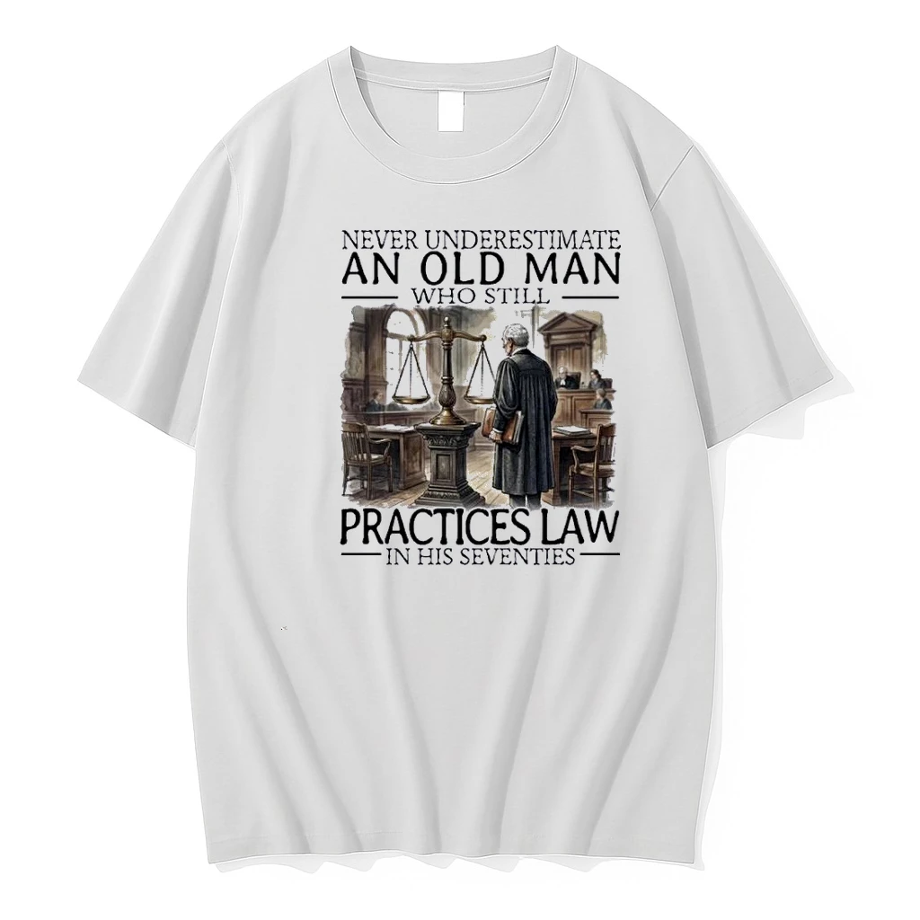Never Underestimate An Old Man Who Still Practices Law In His Seventies Shirts
