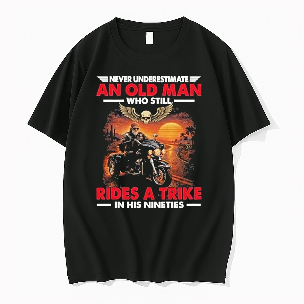 Never Underestimate An Old Man Who Still Rides A Trike In His Nineties Shirts