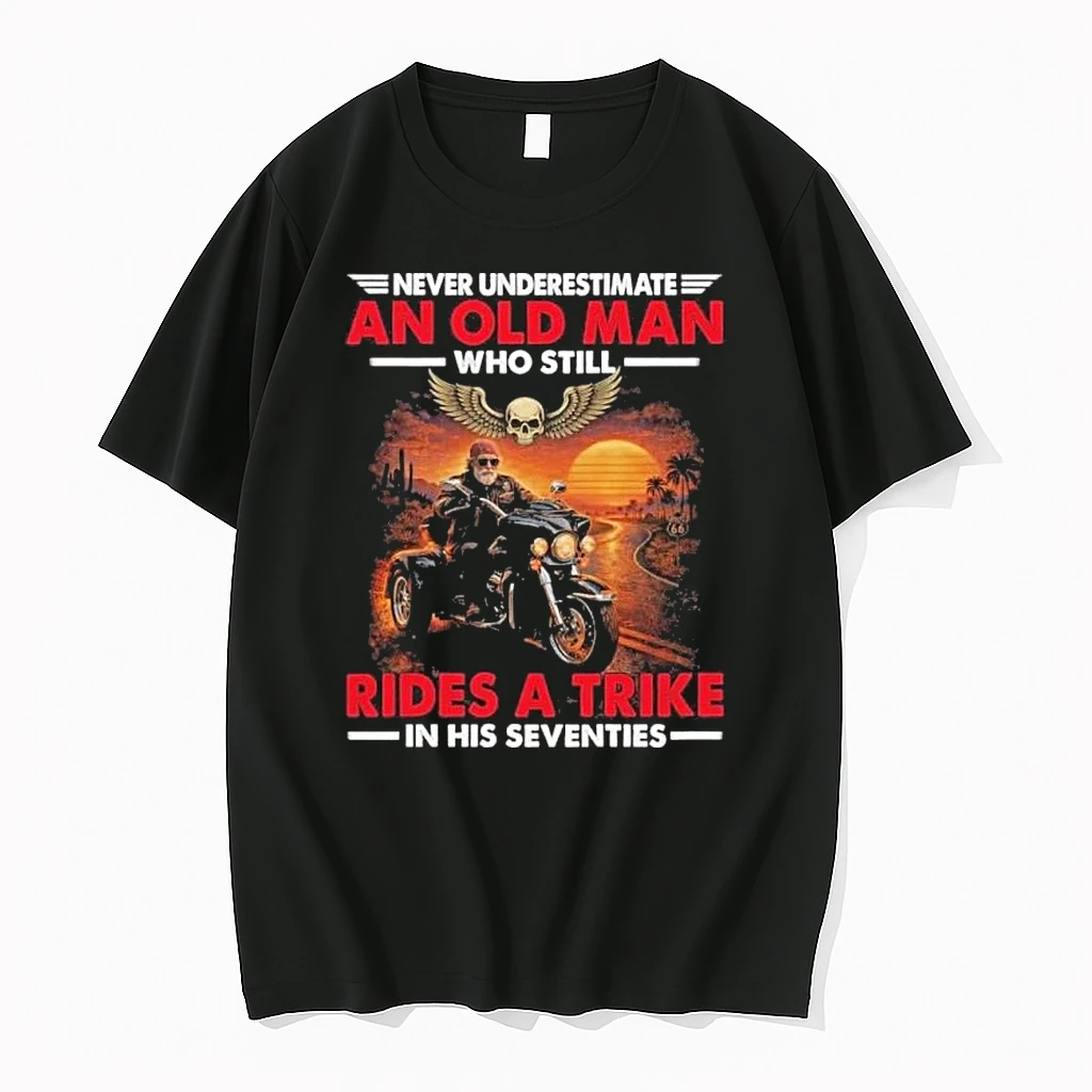 Never Underestimate An Old Man Who Still Rides A Trike In His Seventies Shirts