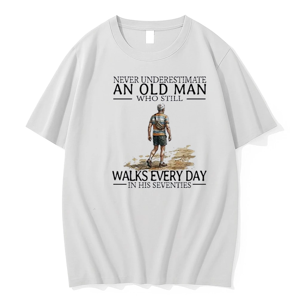 Never Underestimate An Old Man Who Still Walks Everyday In His Seventies Shirts