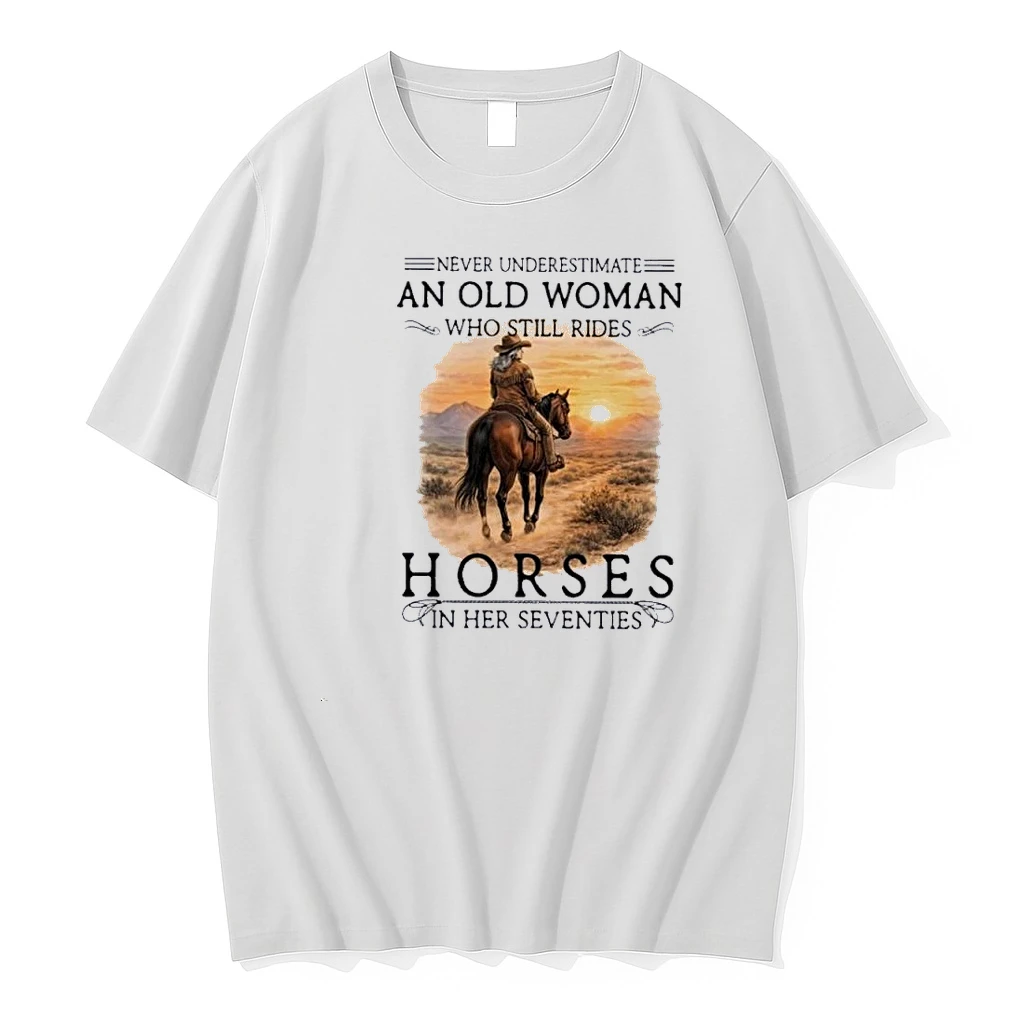 Never Underestimate An Old Woman Who Still Rides Horses In Her 70s Vintage Shirts