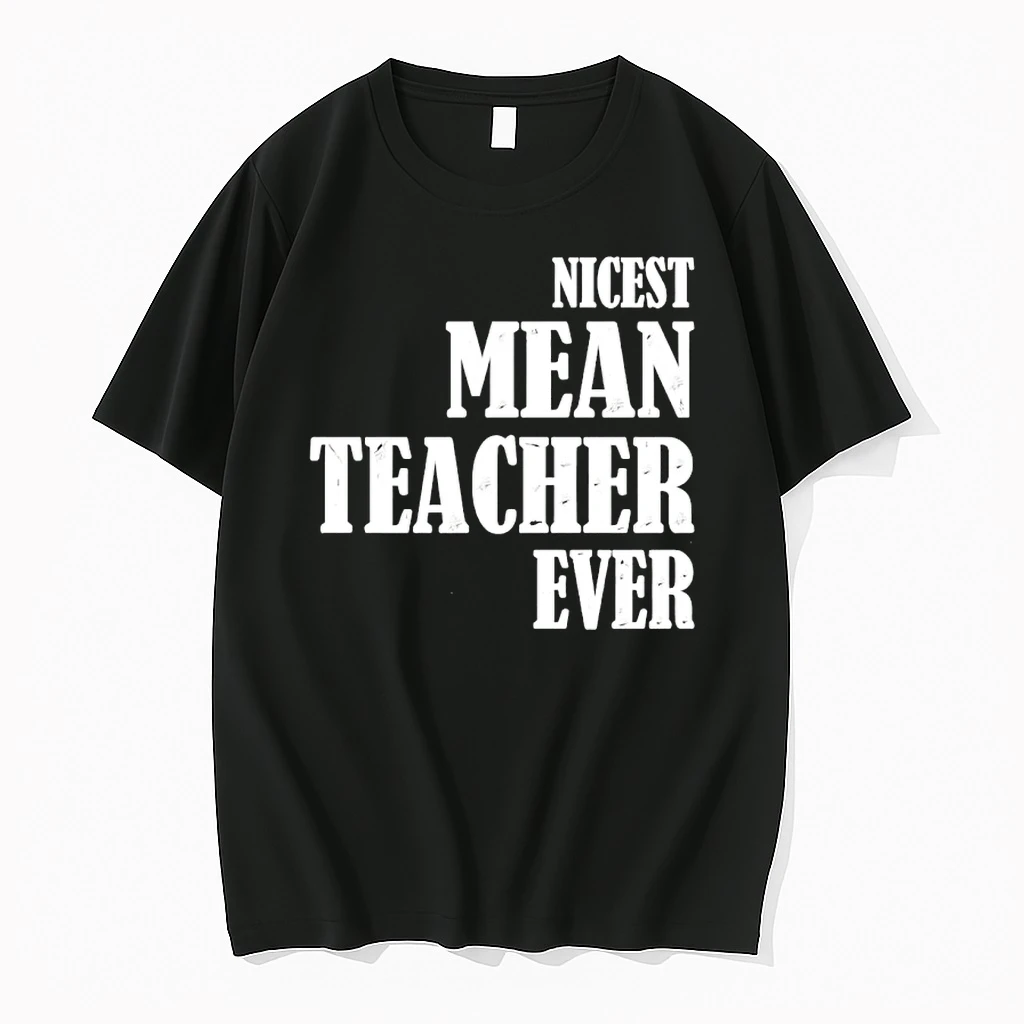 Nicest Mean Teacher Ever Humor Shirts