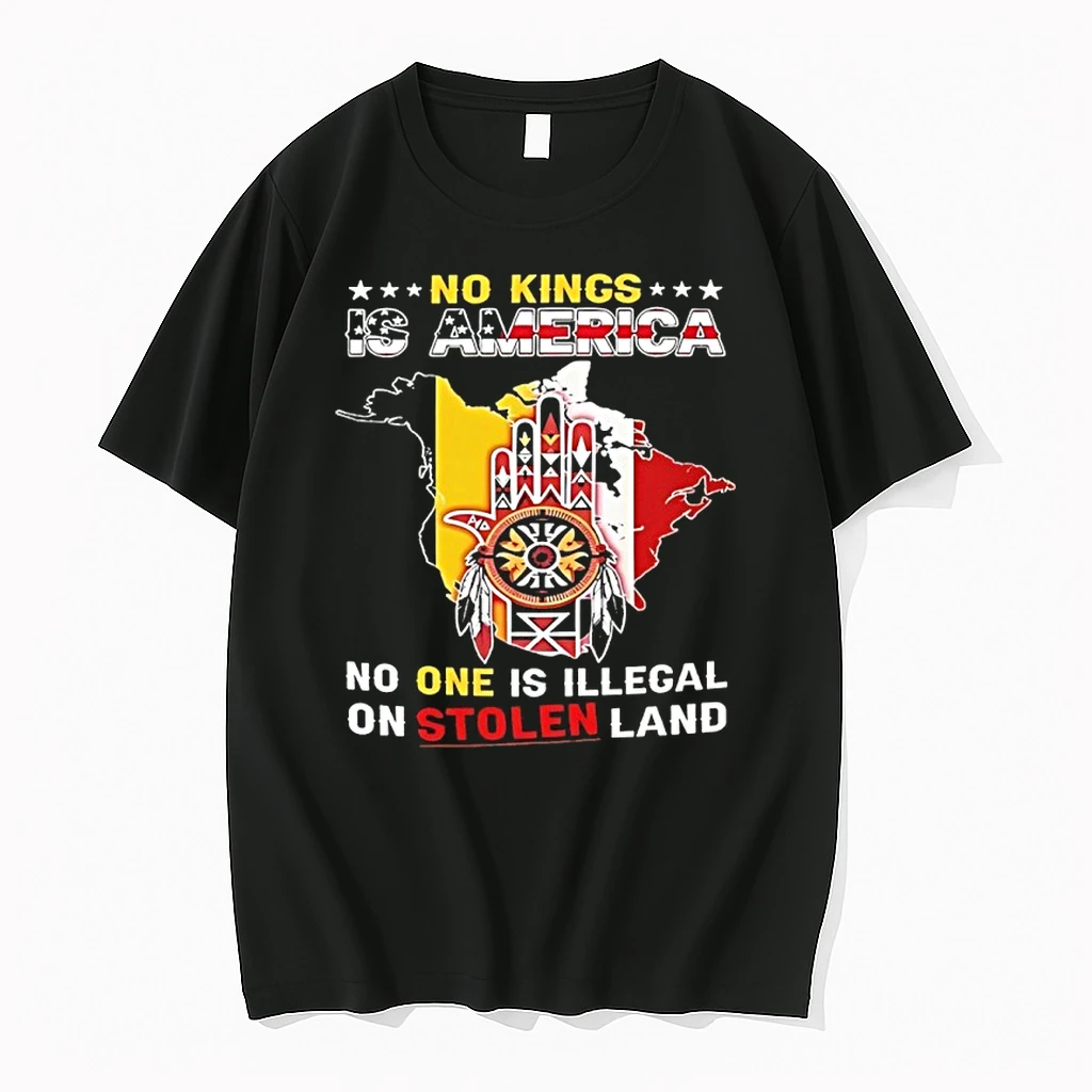No Kings Is America No One Is Illegal On Stolen Land Shirts