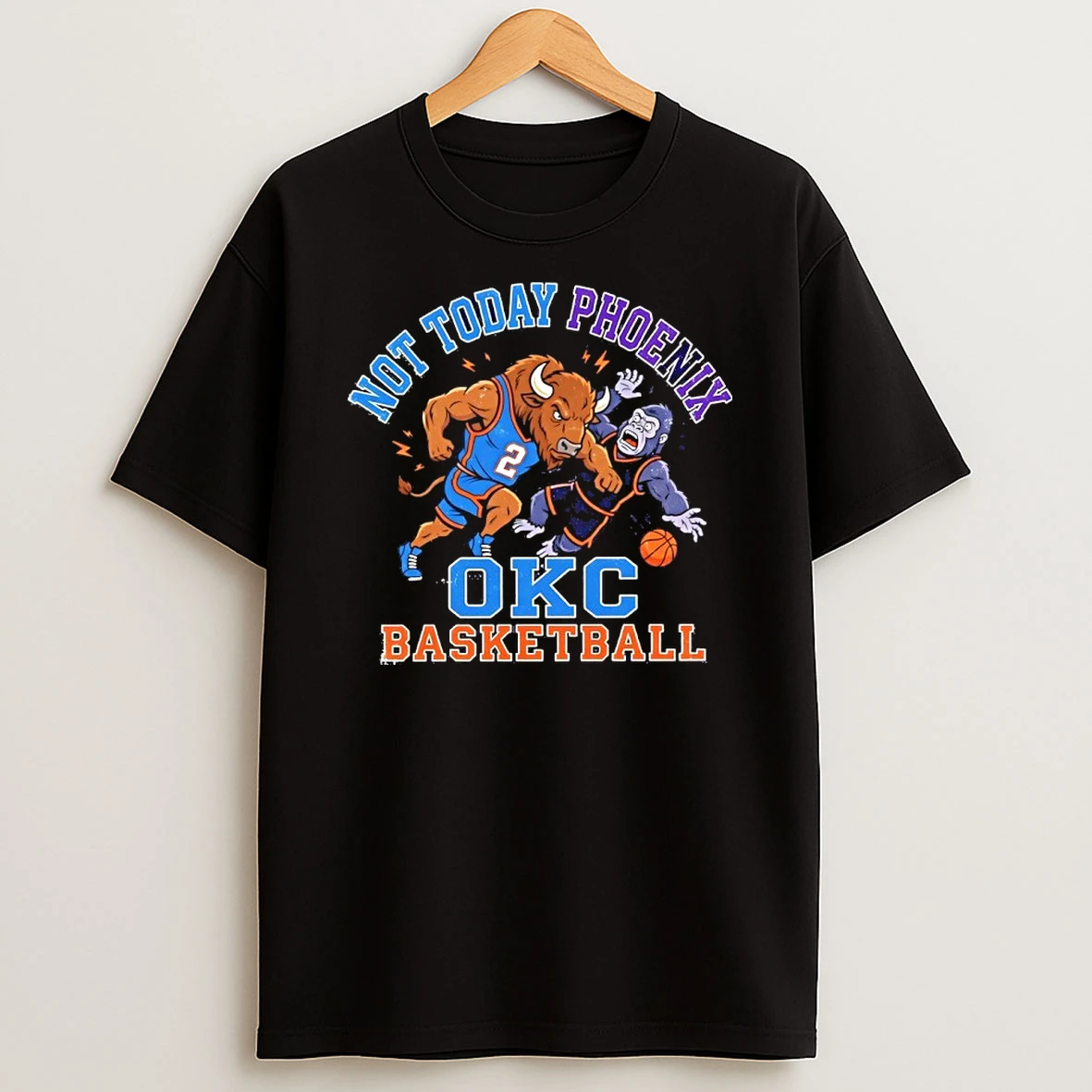 Not Today Phoenix Oklahoma City Thunder Basketball Mascot Shirts
