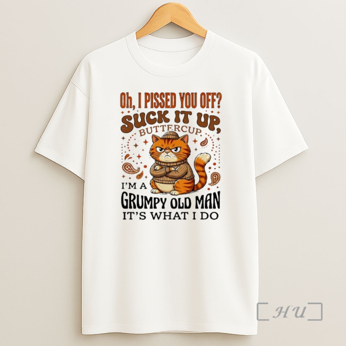 Officials Cat Oh I Pissed You Off Suck It Up Buttercup Im A Grumpy Old Man Its What I Do Shirt Sweatshirt Tee