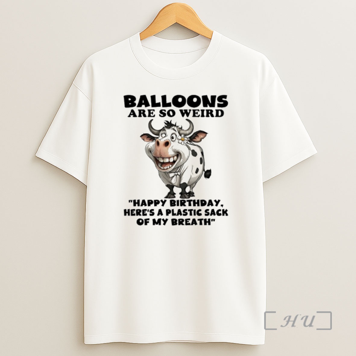 Officials Cow Balloons Are So Weird Happy Birthday Heres A Plastic Sack Of My Breath Shirt Sweatshirt Tee