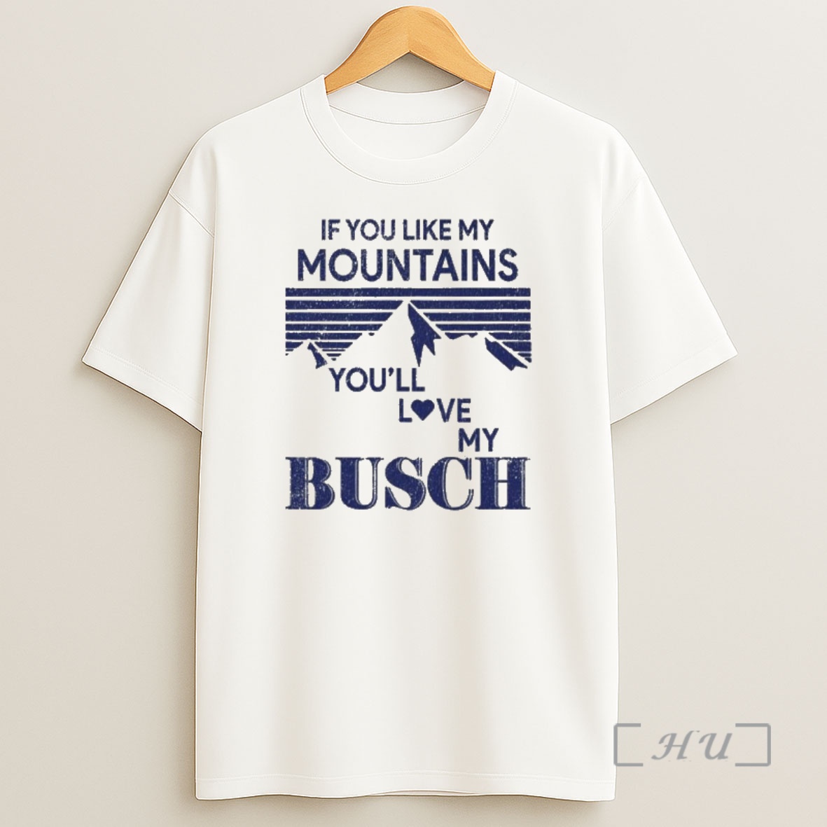 Officials If You Like My Mountains Youll Love My Busch Funny Shirt Sweatshirt Tee