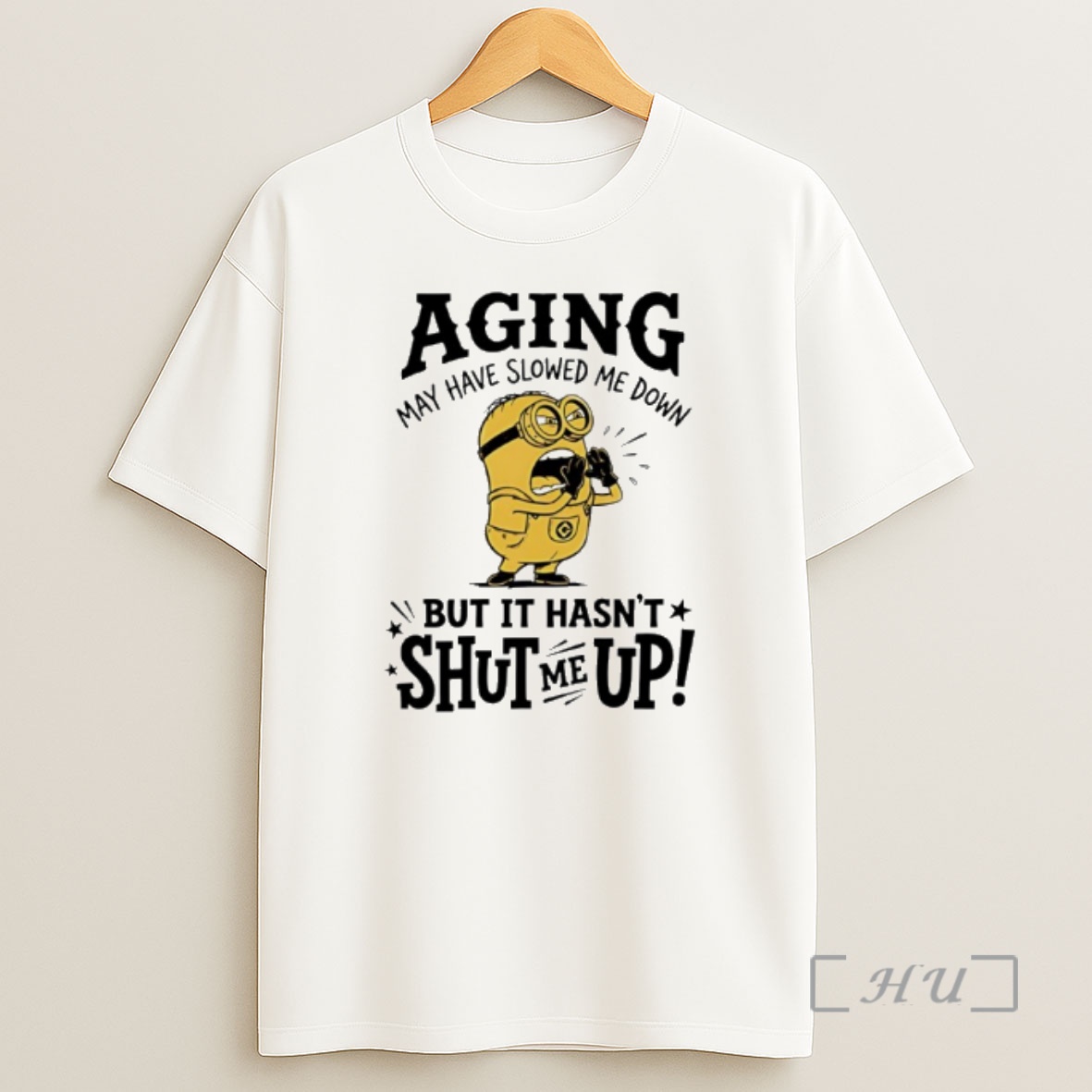 Officials Minion Aging May Have Slowed Me Down But It Hasnt Shut Me Up Shirt Sweatshirt Tee