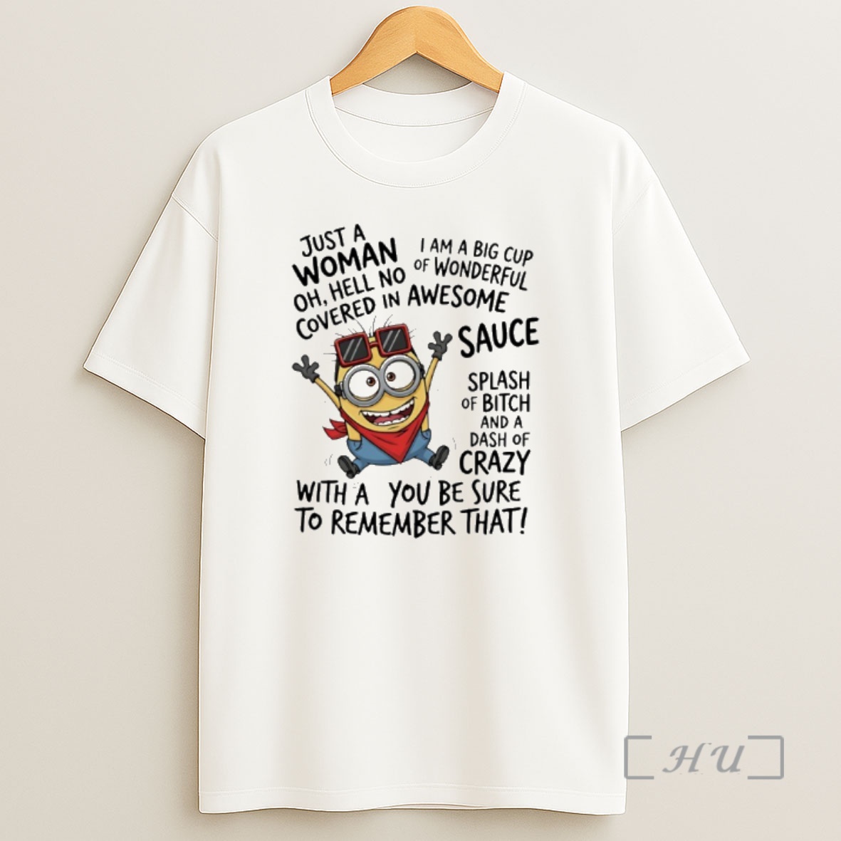 Officials Minion Just A Woman Oh Hell No Covered In Awesomewith A You Be Sure Shirt Sweatshirt Tee